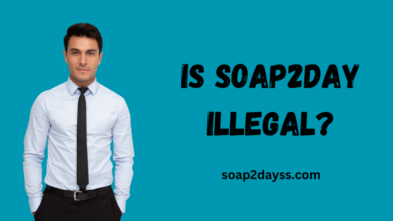 Is Soap2day Illegal? [2024]